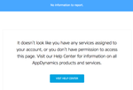 Access denial message “It doesn’t look like you have any services assigned to your account, or you don’t have permission to access this page. Visit our Help Center for information on all AppDynamics products and services”