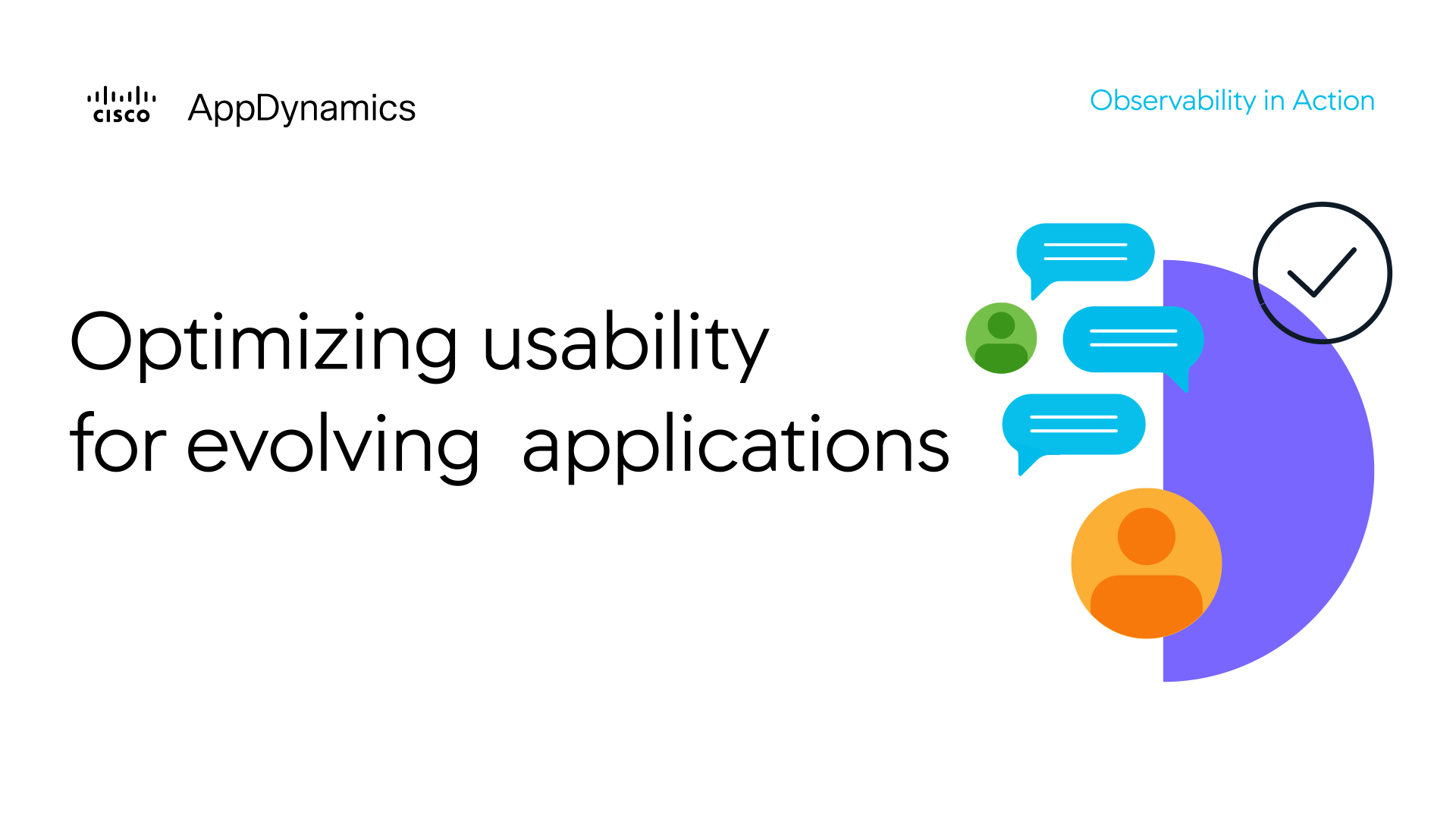 Optimizing usability for evolving applications - Cisco AppDynamics ...